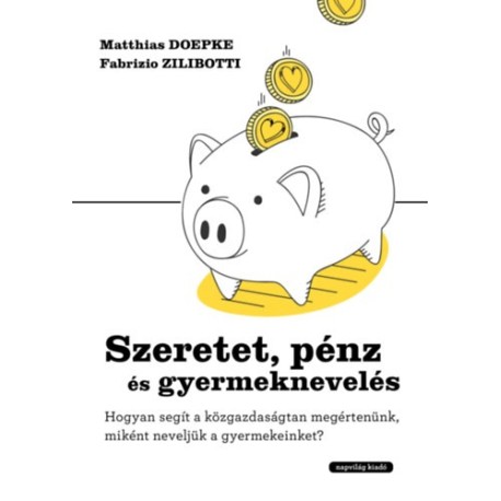 Matthias Doepke: Szeretet, pénz és gyermeknevelés