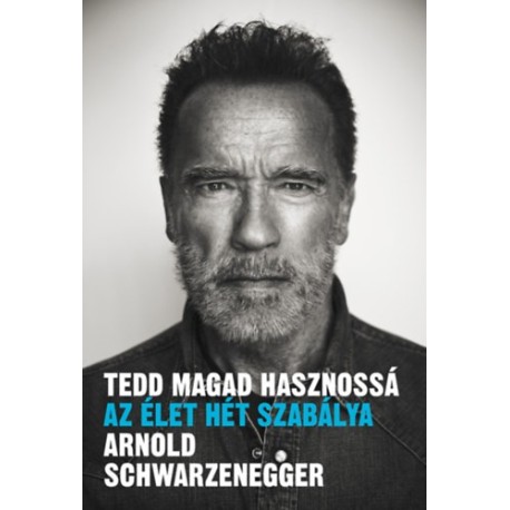 Arnold Schwarzenegger: Tedd magad hasznossá