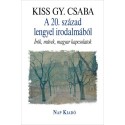 Kiss Gy. Csaba: A 20. század lengyel irodalmából - Írók, művek, magyar kapcsolatok