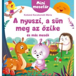 Kobáné Kecskeméti Mária: A nyuszi, a sün meg az őzike és más mesék
