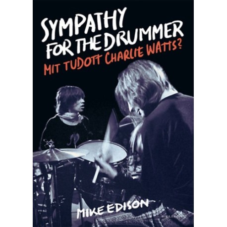 Mike Edison: Sympathy for the Drummer - Mit tudott Charlie Watts?