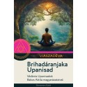 Vjászadéva: Brihadáranjaka Upanisad - Védánta Upanisadok Bakos Attila magyarázataival