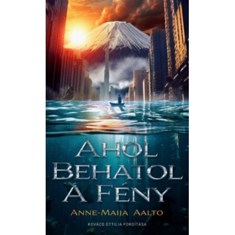 Anne-Maija Aalto: Ahol behatol a fény