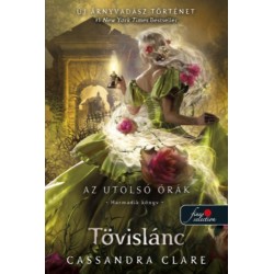 Cassandra Clare: Tövislánc - Az utolsó órák 3. - puha kötés