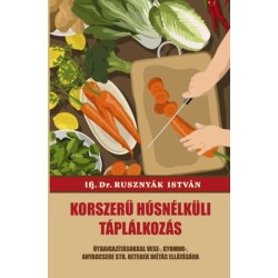 Dr Rusznyák István: Korszerű húsnélküli táplálkozás