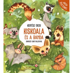 Kertész Erzsi: Kiskoala és a banda - Játékötletekkel