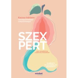 Kacsur Adrienn: Szexpert - Légy szakértője a szexualitásodnak!