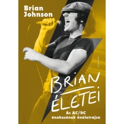 Brian Johnson: Brian életei - Az AC/DC énekesének önéletrajza