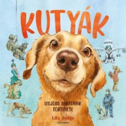 Lita Judge: Kutyák - Legjobb barátaink története