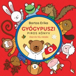 Bartos Erika: Gyógypuszi - Piros könyv - Őszi és téli mesék