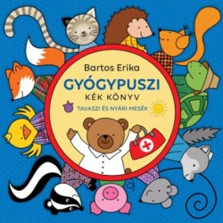 Bartos Erika: Gyógypuszi - Kék könyv - Tavaszi és nyári mesék