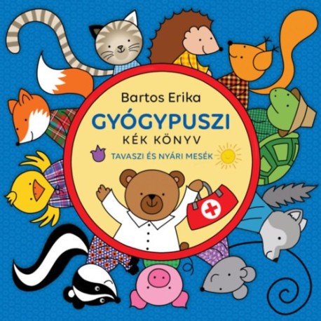 Bartos Erika: Gyógypuszi - Kék könyv - Tavaszi és nyári mesék