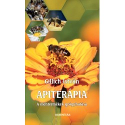 Gillich István: Apiterápia - A méhtermékek gyógyhatása
