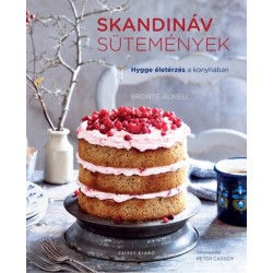 Brontë Aurell: Skandináv sütemények - Hygge életérzés a konyhában