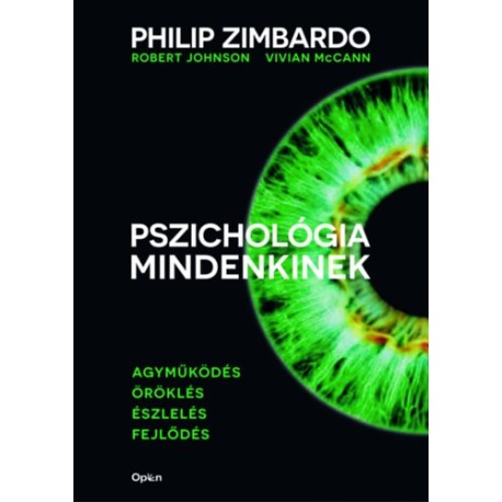 Philip Zimbardo, Vivian McCann, Robert Johnson: Pszichológia mindenkinek 1. - Agyműködés - Öröklés - Észlelés - Fejlődés