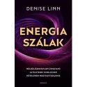 Denise Linn: Energiaszálak - Nélkülözhetetlen útmutató az életedet korlátozó kötelékek megtisztításához