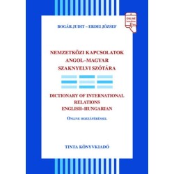 Bogár Judit, Erdei József: Nemzetközi kapcsolatok angol-magyar szaknyelvi szótára