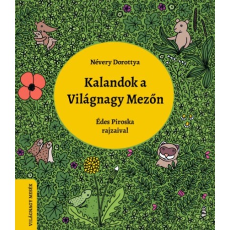 Névery Dorottya: Kalandok a Világnagy Mezőn