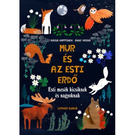 Happonen, Kaisa: Mur és az esti erdő - Esti mesék kicsiknek és nagyoknak