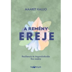 Maaret Kallio: A remény ereje - Reziliencia és öngondoskodás finn módra