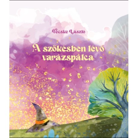 Fecske László: A szökésben lévő varázspálca