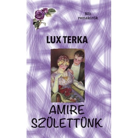 Lux Terka: Amire születtünk