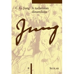 Carl Gustav Jung: A tudattalan dinamikája
