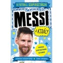 Green, Dan, Bán Tibor, Simon Mugford: A futball szupersztárjai: Messi, a király
