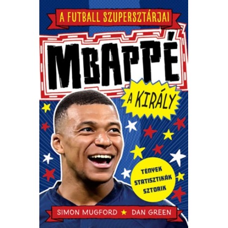 Dan Green, Simon Mugford: A futball szupersztárjai: Mbappé, a király