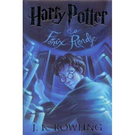 J. K. Rowling: Harry Potter és a Főnix Rendje - 5. könyv