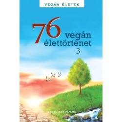 76 Vegán élettörténet 3. - Vegán Életek