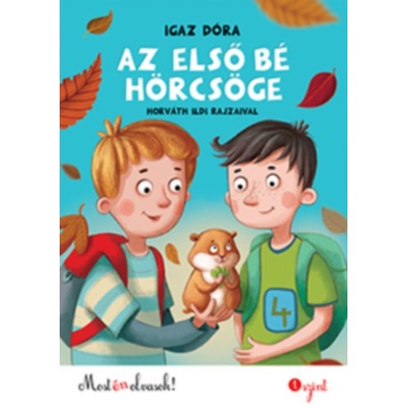 Igaz Dóra: Az első bé hörcsöge - Most én olvasok! 1. szint