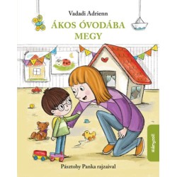 Vadadi Adrienn: Ákos óvodába megy - új rajzokkal
