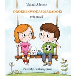 Vadadi Adrienn: Örökké óvodás maradok! - Ovis mesék