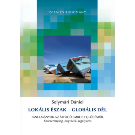 Solymári Dániel: Lokális Észak - Globális Dél - Tanulmányok az átfogó emberi fejlődésről