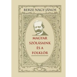Berze Nagy János: Magyar szólásaink és a folklór