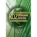 Csath Magdolna: Közgazdaságról közérthetően - Gazdasági fogalmakról másképp