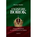 Pusztay Sándor: Császári borok - Sopron, Burgenland és a Kis-Kárpátok borvidékén