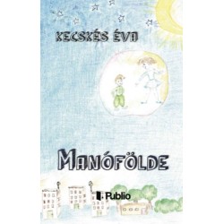 Kecskés Éva: Manófölde