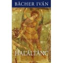 Bächer Iván: Haláltánc