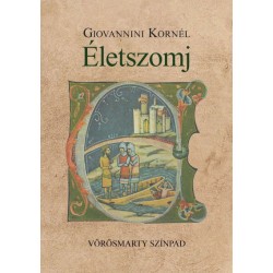 Giovannini Kornél: Életszomj - Vörösmarty Színpad