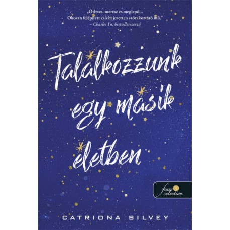 Catriona Silvey: Találkozzunk egy másik életben