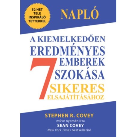 Sean Covey: Napló a kiemelkedően eredményes emberek 7 szokása sikeres elsajátításához