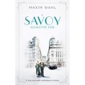 Maxim Wahl: A Savoy 2. - Sorsdöntő évek - A világ leghíresebb szállodájának története