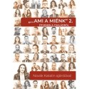"... ami a miénk" 2. - Ötvenen a családról - Novák Katalin ajánlóival