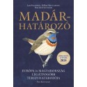 Lars Svensson, Dan Zetterström, Killian Mullarney: Madárhatározó - Európa és Magyarország legátfogóbb terepi határozója