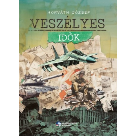 Horváth József: Veszélyes idők