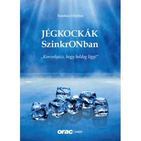 Fazekas Orsolya: Jégkockák SzinkrONban - "Korcsolyázz, hogy boldog légy!"