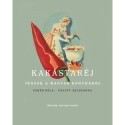 Gálffy Zsuzsanna, Fehér Béla: Kakastaréj - Írások a magyar konyháról