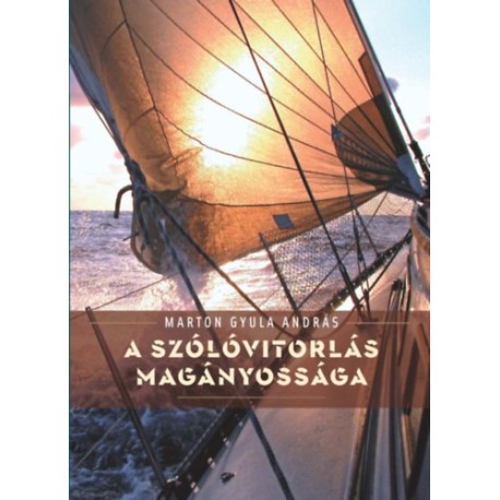 Marton Gyula: A szólóvitorlás magányossága